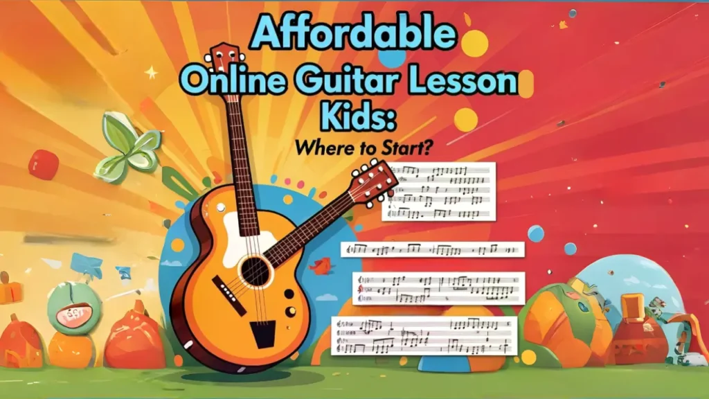 Affordable Online Guitar Lessons for Kids