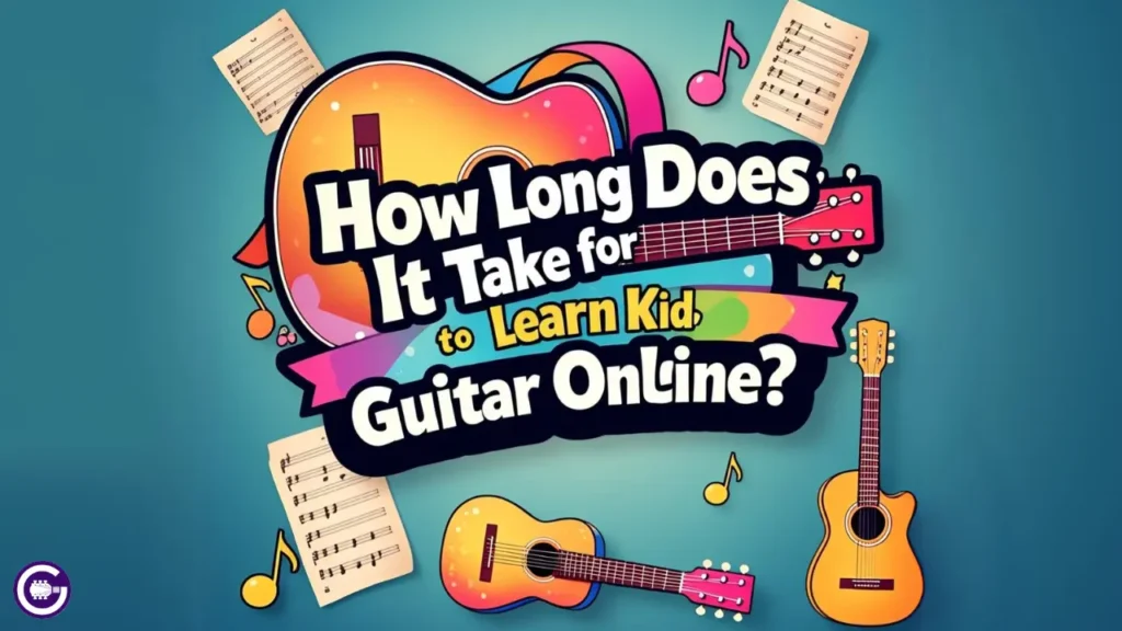 How Long Does It Take for Kids to Learn Guitar Online?