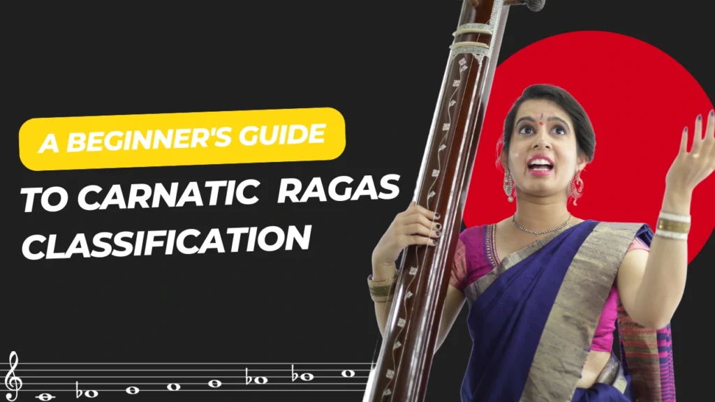 A Beginner’s Guide to Carnatic Ragas Classification